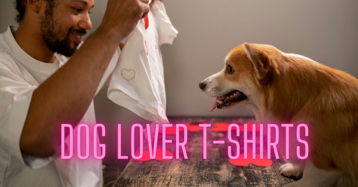 You are currently viewing Elevate Your Wardrobe with Trendy Dog Lover T Shirts